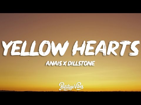 anaïs x Dillistone - Yellow Hearts (Lyrics) [7clouds Release]