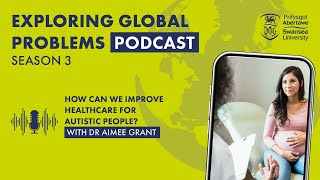 Improving healthcare for autistic people with Dr Aimee Grant | S3 E8