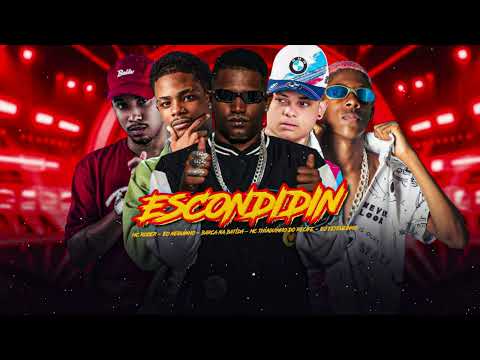 ESCONDIDIN - BARCA NA BATIDA, EO NEGUINHO, EO TETEUZINH, MC THIAGUINHO DO RECIFE, MC ROGE