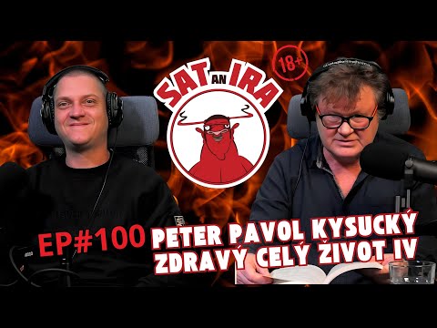 S A T A N I R A  E100 Peter Pavol Kysucký _ Zdravý celý život IV