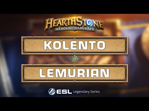 Hearthstone - Kolento vs. Lemurian - ESL Legendary Series Season 2 - Week 2 Group A