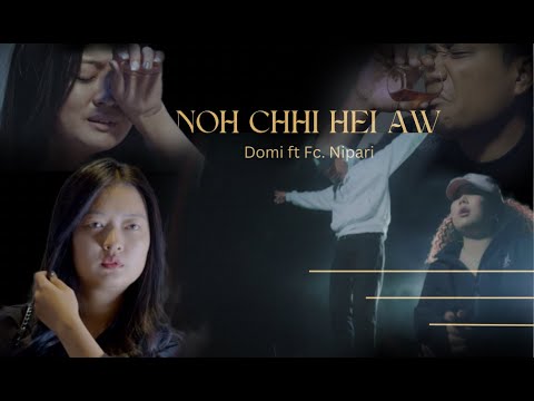 Domi, FC Nipari - Noh chhi hei aw (Prod. 03 Beatz) [Official Video]