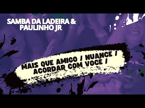 SAMBA DA LADEIRA e Paulinho Jr (BLOCO 01) | Roda de Samba e Pagode (ao vivo)