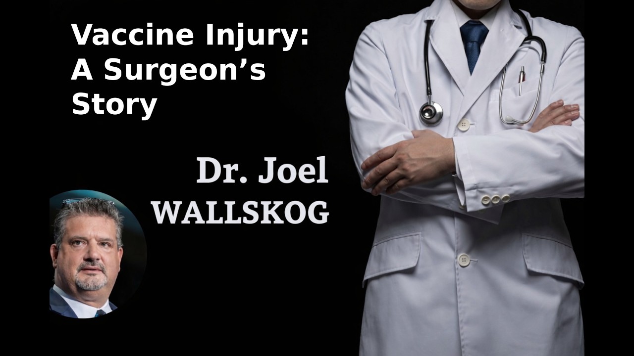 Injured After Moderna: A Surgeon’s Vaccine Injury Story | Dr. Joel Wallskog