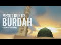 BURDAH Mawla Ya Salli Slowed Reverb Mesut Kurtis AHMED