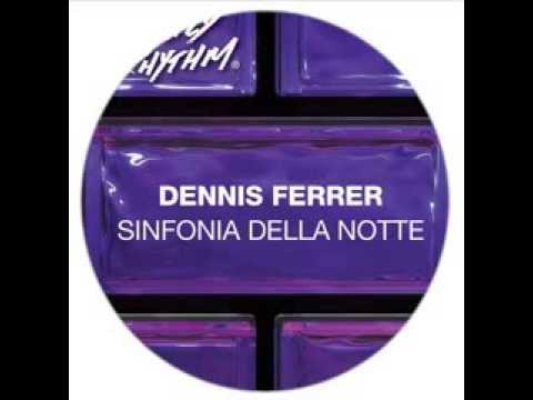 Dennis Ferrer - Sinfonia Della Notte (Original Mix)
