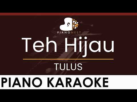 TULUS - Teh Hijau - HIGHER Key (Piano Karaoke Instrumental)
