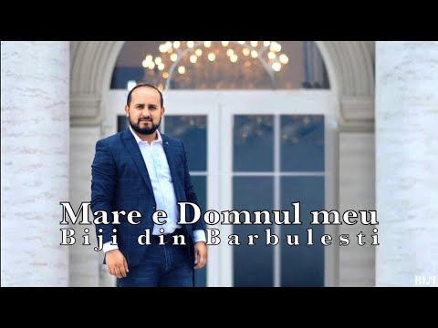 Biji din Barbulesti - MARE E DOMNUL MEU (2020 Official Video)