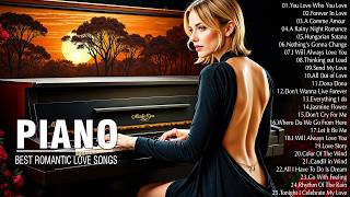 200 Best Beautiful Romantic Piano Love Songs 80s 90s - Relaxing Piano Instrumental Love Songs Ever