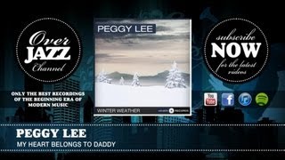 Peggy Lee - My Heart Belongs To Daddy (1938)