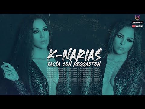 K-Narias - Salsa Con Reggaeton (Sergio Bulau Intro Extended 2020)