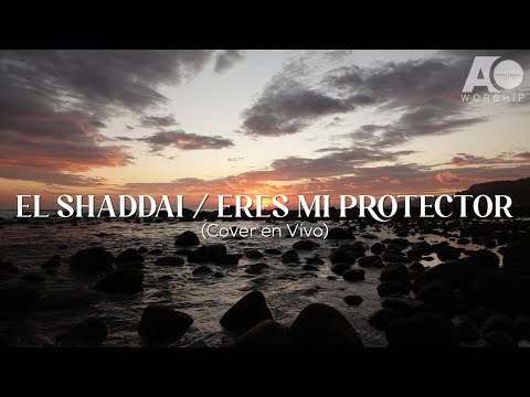 EL Shaddai / Eres Mi Protector (En Vivo) @AlphaOmegaMIA