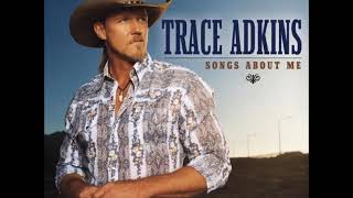 Trace Adkins - Songs About Me