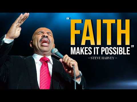 FAITH MAKES IT POSSIBLE - Steve harvey Best Motivational Video Ever