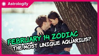 February 14 Zodiac Explained – The Most Unique Aquarius