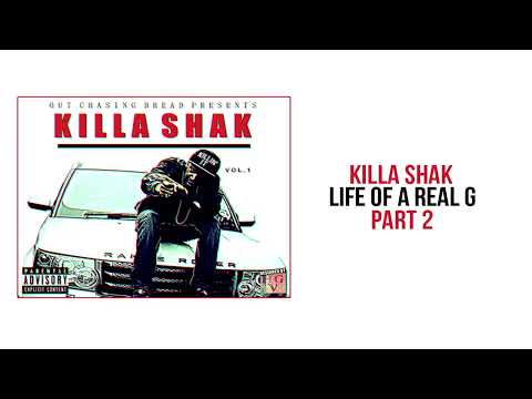 Killa Shak - Life of a Real G (Part 2) #MadExclusive