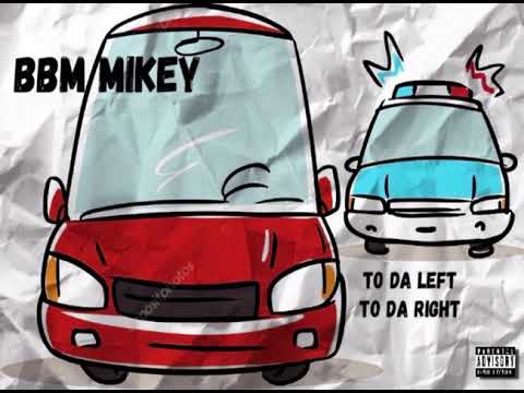 BBM Mikey - To Da Left To Da Right