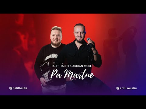 Ardian Musliu - Pa Martue (prod. by Halit Haliti)