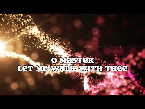 O Master, Let Me Walk With Thee