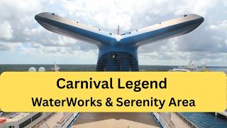 Carnival Legend Green Thunder, WaterWorks, & Serenity!