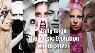 Lady Gaga - The Music Evolution (2008 - 2022)