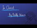 In Christ   Big Daddy Weave