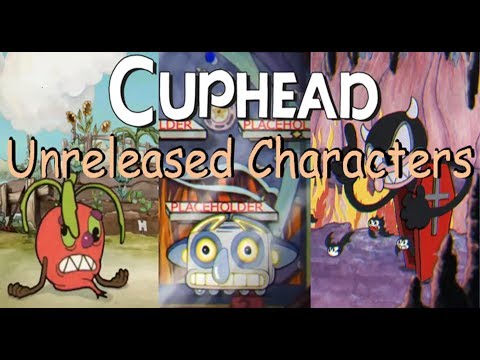 Cuphead: Cut or Unreleased Characters