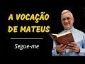Evangelho Do Dia A Vocação De Mateus