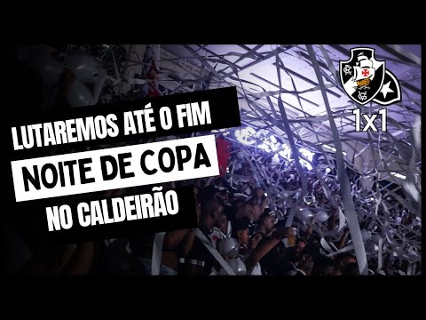#111 LUTAREMOS ATÉ O FIM! NOITE DE COPA NO CALDEIRÃO | VASCO 1x1 botafogo