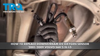 How to Replace Downstream O2 Sensor 2001-2009 Volvo S60 2.5L L5