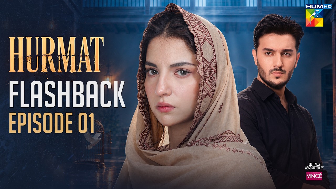 Hurmat - Episode 01 - Flashback | ft. Dananeer Mobeen & Shahveer Jafry - HUM TV