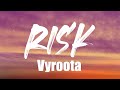 Vyroota Risk Lyrics Video