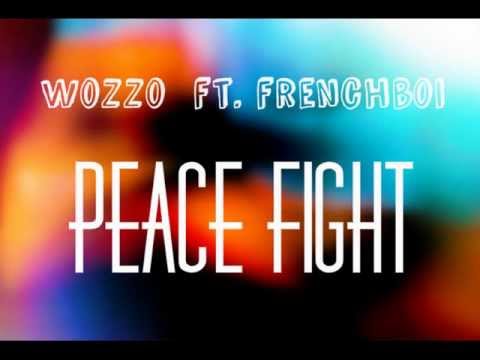 Wozzo ft. Frenchboi - Peace Fight