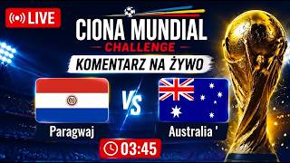 Paragwaj – Australia | Ciona Mundial Challenge | Transmisja Na Żywo