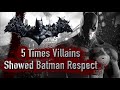 5 Times Villains Showed Batman Respect