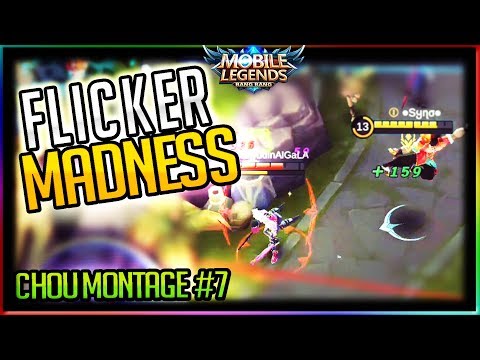 FLICKER MADNESS | Mobile Legends | Chou Montage #7