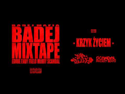 17. Krzyk Życiem (Badej Mafia - Badej Mixtape)