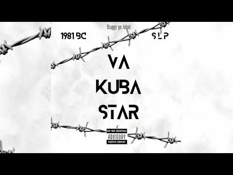 Va kuba star -1981 BC , S L P , Duggz ye label ( Official Audio )