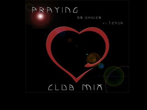 Dr. Shiver ft. Tenja - Praying (Club Mix)