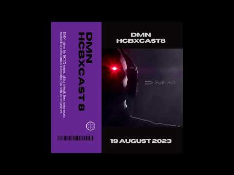 HCBXCast Vol 8 - DMN - 19th August 2023 - 19:00 GMT