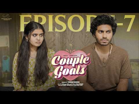 Couple Goals || Episode - 7 || Sushma Gopal || Mohit Pedada || Telugu Web Series || Infinitum Media