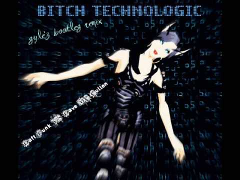 ♪Bitch Technologic ~ Daft Punk VS. Dave MC Cullen♫