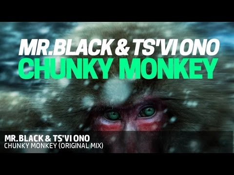 Mr.Black, Ts'vi Ono - Mr.Black & Ts'vi Ono- Chunky Monkey (Original Mix)