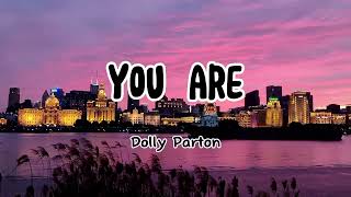 Download lagu YOU ARE by Dolly Parton (lyric & terjemah) mp3 Download lagu YOU ARE by Dolly Parton (lyric & terjemah) mp3