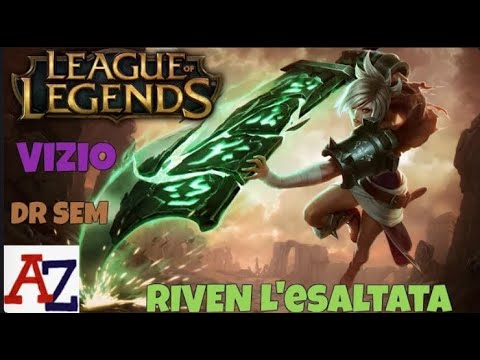 Riven L'Esaltata! con Atomic Zambo, DR SEM & Vizio - League of Legends ITA w/ Riven