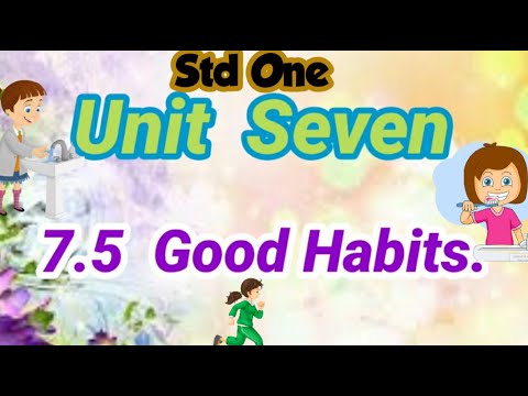 Good Habits. Unit Seven. English. Std One. Listen and speak. Page No. 63.7.5 Good Habits,