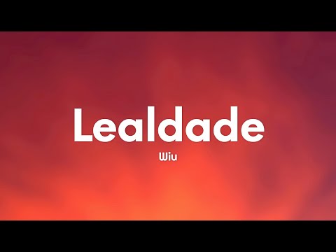 WIU - Lealdade (Letra/Lyrics)