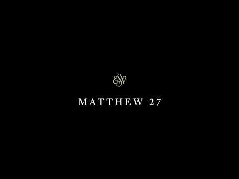 Matthew 27 - English Standard Version (ESV)