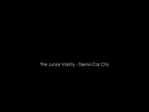 The Junior Varsity - Demo Car City