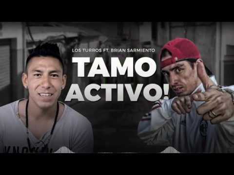 Los Turros ft. Brian Sarmiento TAMO ACTIVO! Valentin :v